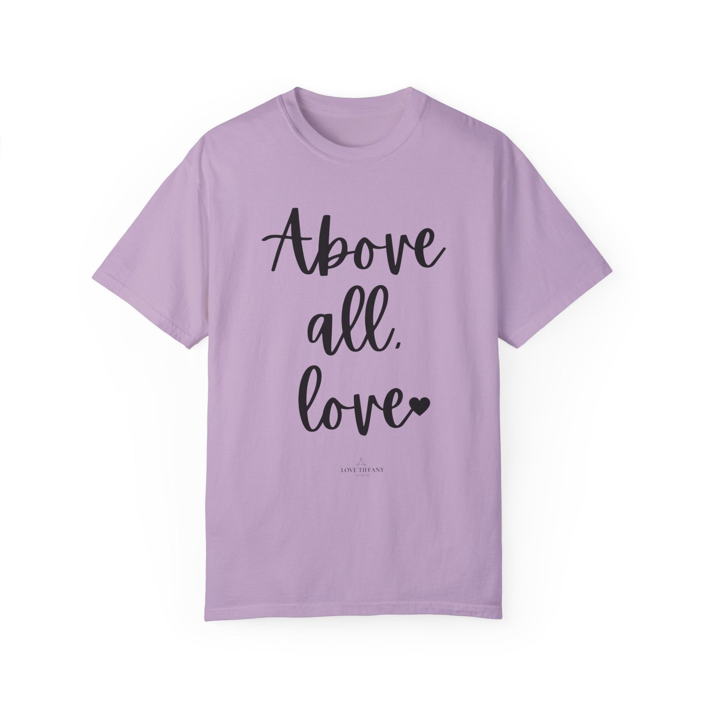 "Above All Love" Ladies Comfort Colors T-Shirt | Jesus Collection by Love Tiffany