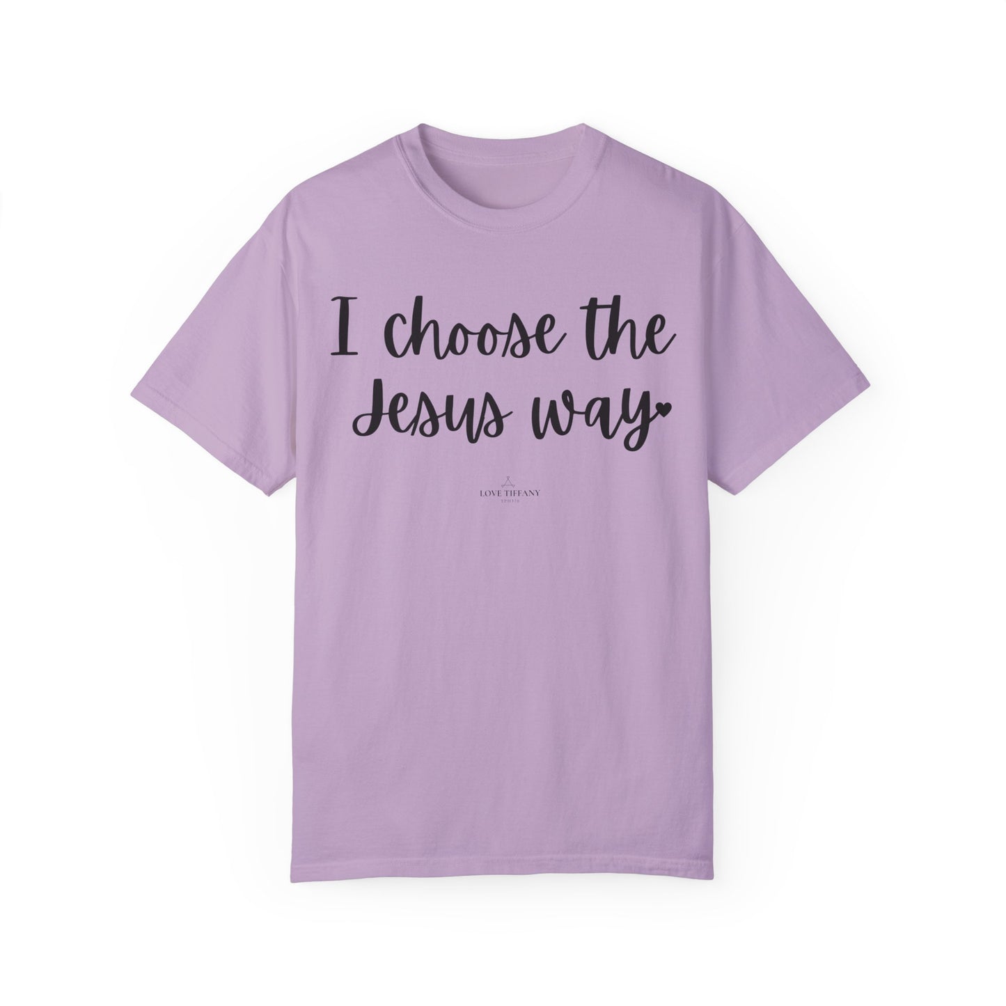 "I Choose the Jesus Way" Ladies Comfort Colors T-Shirt | Jesus Collection by Love Tiffany