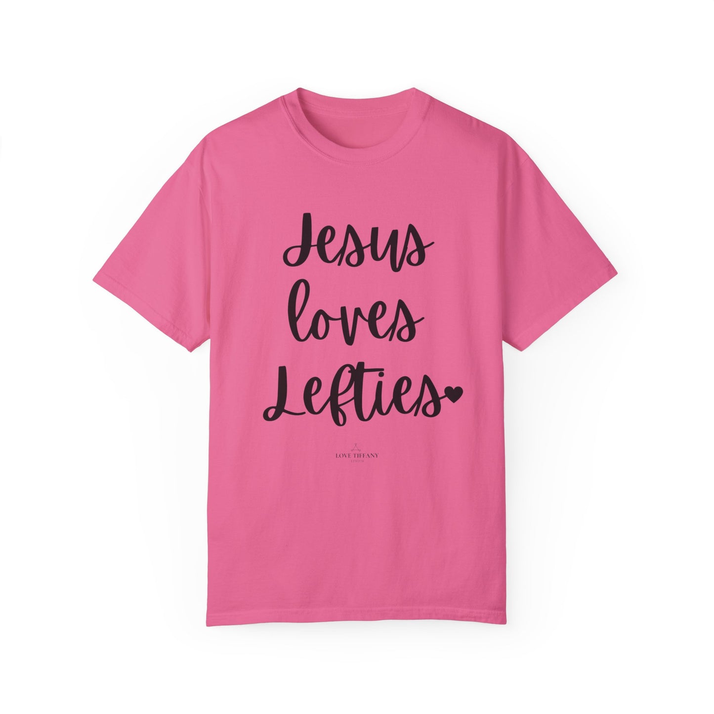 "Jesus Loves Lefties" Ladies Comfort Colors T-Shirt | Jesus Collection by Love Tiffany