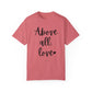 "Above All Love" Ladies Comfort Colors T-Shirt | Jesus Collection by Love Tiffany