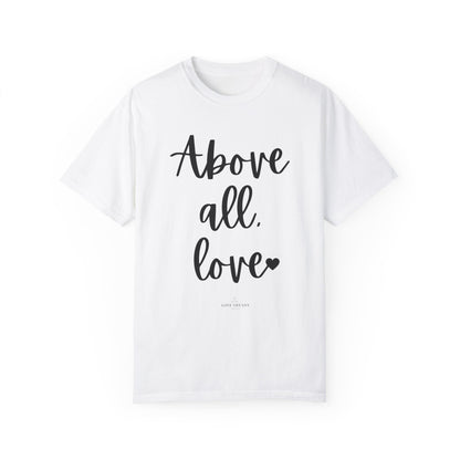"Above All Love" Ladies Comfort Colors T-Shirt | Jesus Collection by Love Tiffany