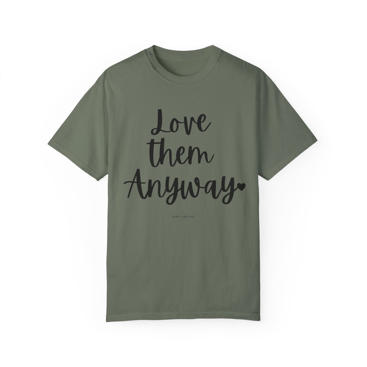 "Love Them Anyway" Ladies Comfort Colors T-Shirt | Jesus Collection by Love Tiffany