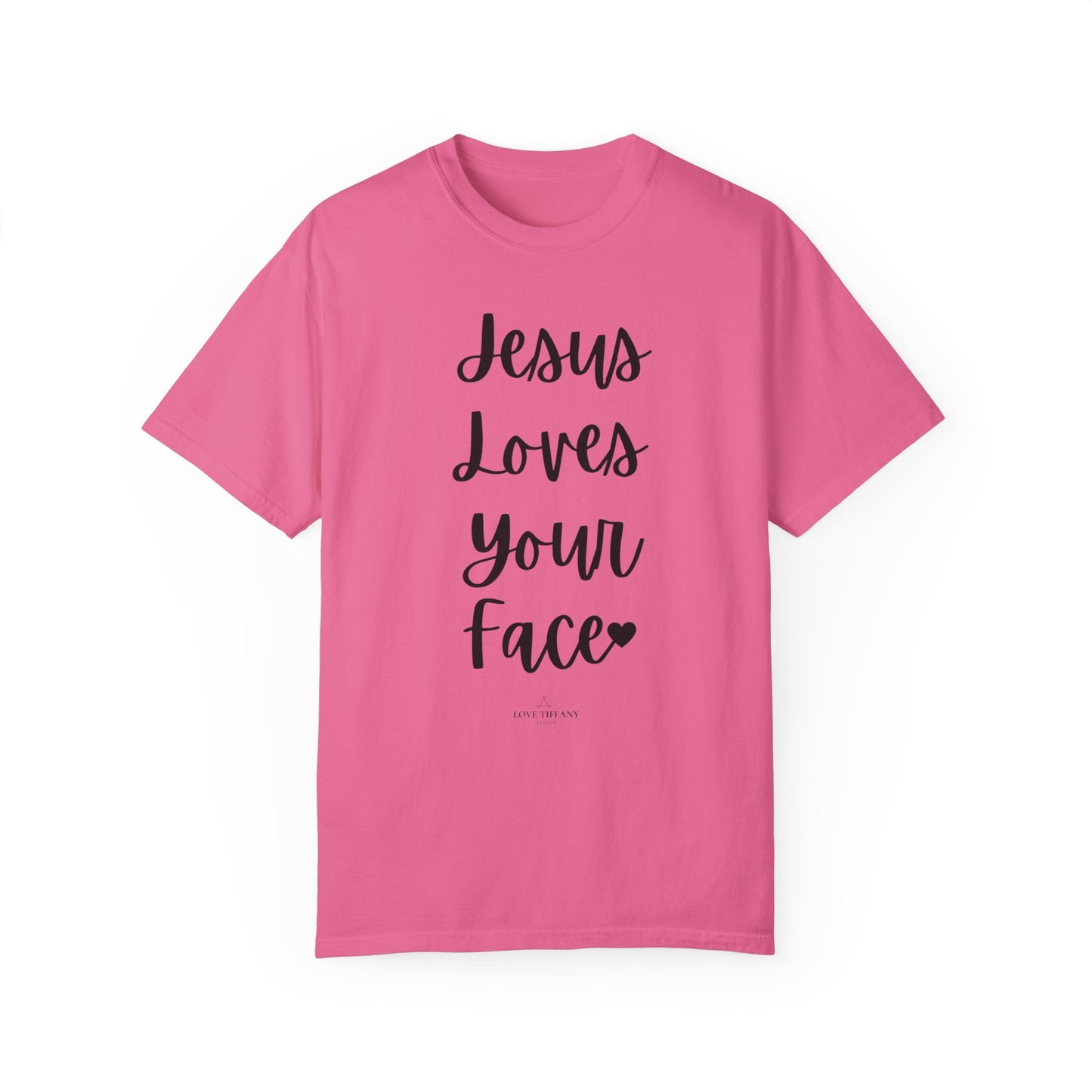 "Jesus Loves Your Face" Ladies Comfort Colors T-Shirt | Jesus Collection by Love Tiffany