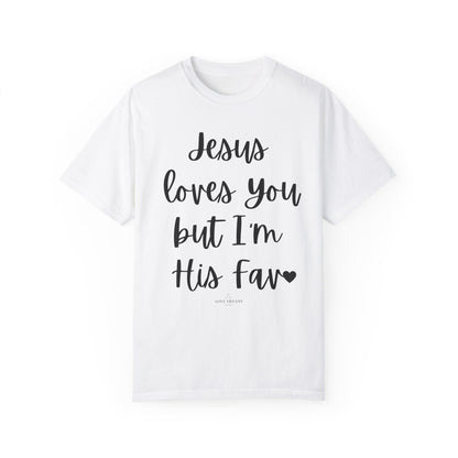 "Jesus Loves You But I'm His Fav" Ladies Comfort Colors T-Shirt | Jesus Collection by Love Tiffany
