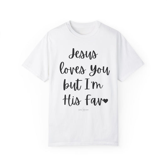 "Jesus Loves You But I'm His Fav" Ladies Comfort Colors T-Shirt | Jesus Collection by Love Tiffany