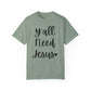 " Y'all Need Jesus" Ladies Comfort Colors T-Shirt | Jesus Collection by Love Tiffany