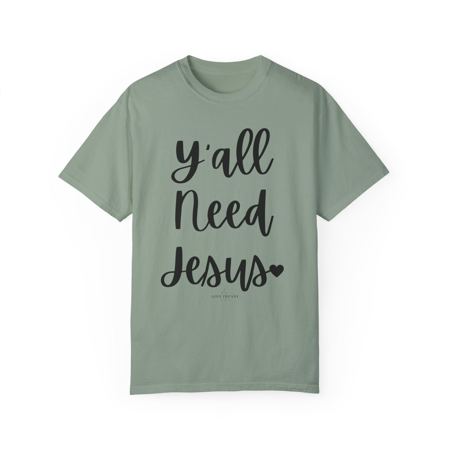 " Y'all Need Jesus" Ladies Comfort Colors T-Shirt | Jesus Collection by Love Tiffany