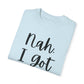 "Nah. I Got Jesus" Ladies Comfort Colors T-Shirt | Jesus Collection by Love Tiffany