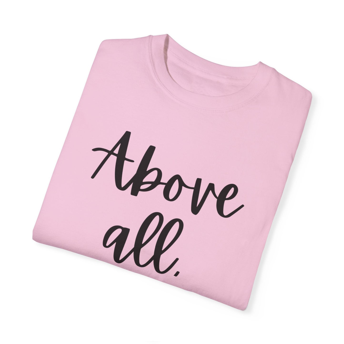 "Above All Love" Ladies Comfort Colors T-Shirt | Jesus Collection by Love Tiffany