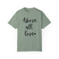 "Above All Love" Ladies Comfort Colors T-Shirt | Jesus Collection by Love Tiffany