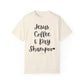 "Jesus Coffee & Dry Shampoo" Ladies Comfort Colors T-Shirt | Jesus Collection by Love Tiffany