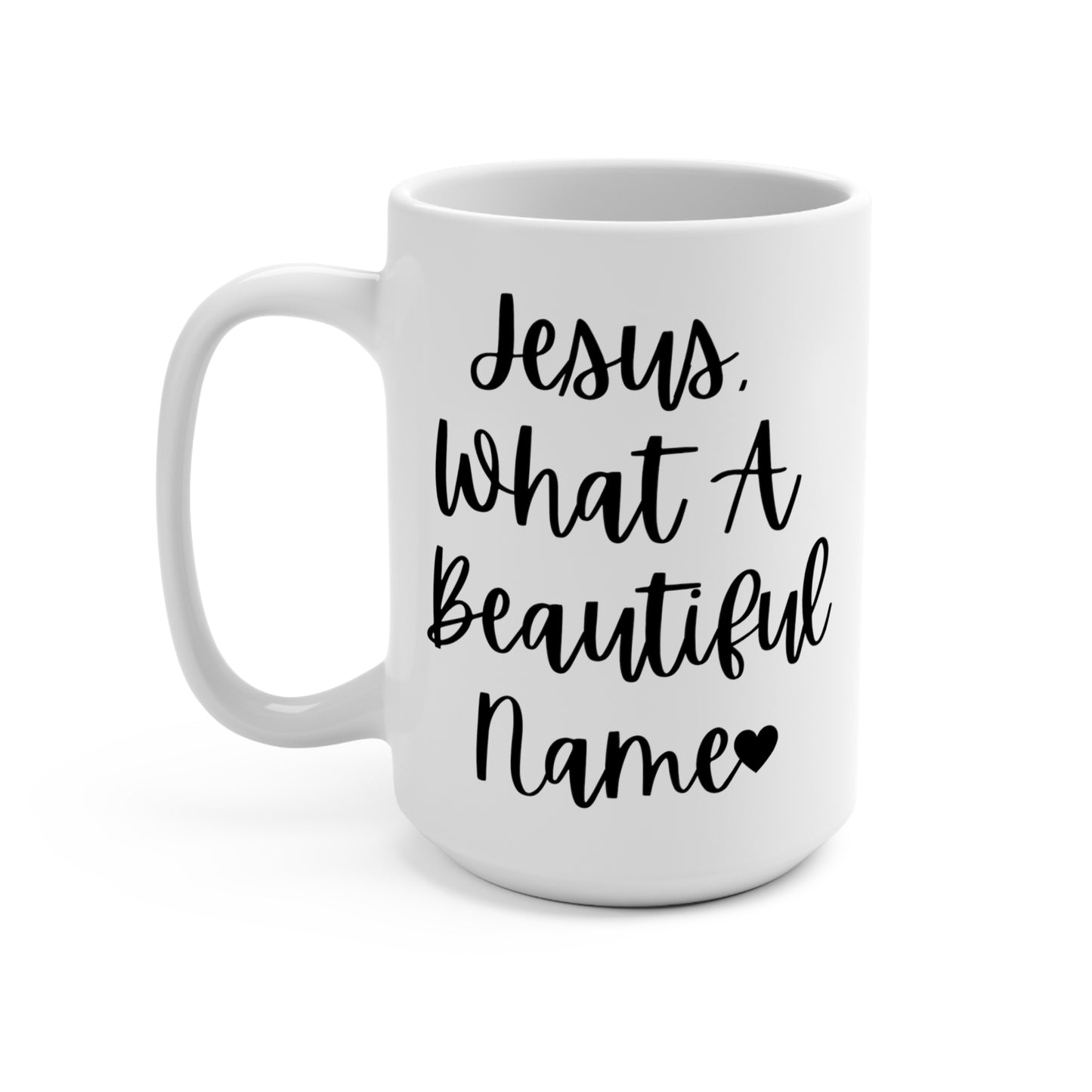 "Jesus What A Beautiful Name" White Gloss Ceramic Mug 15oz | Jesus Collection by Love Tiffany
