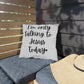 I'm Only Talking to Jesus Today" Outdoor Pillows