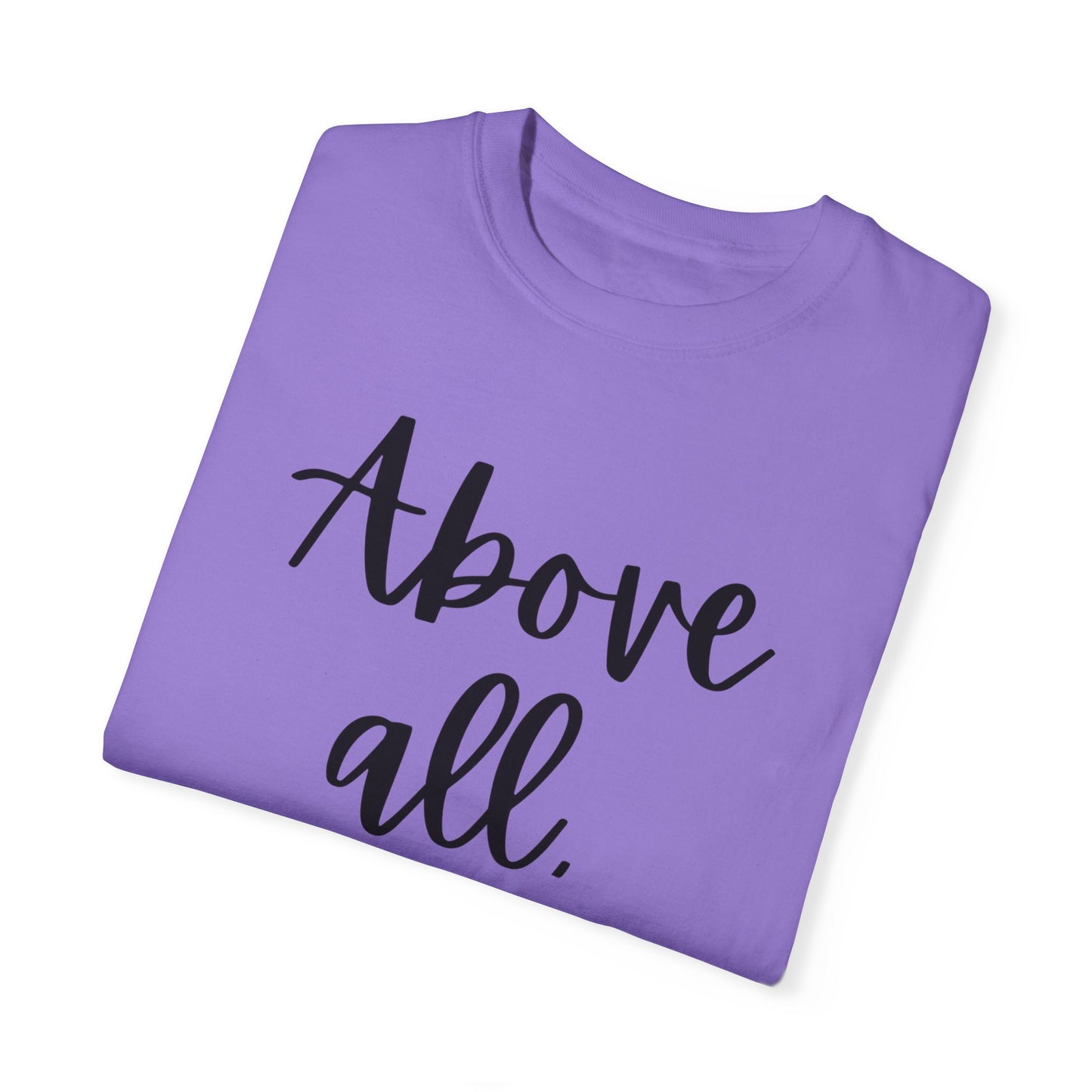 "Above All Love" Ladies Comfort Colors T-Shirt | Jesus Collection by Love Tiffany