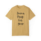 "Imma Pray For You" Ladies Comfort Colors T-Shirt | Jesus Collection by Love Tiffany