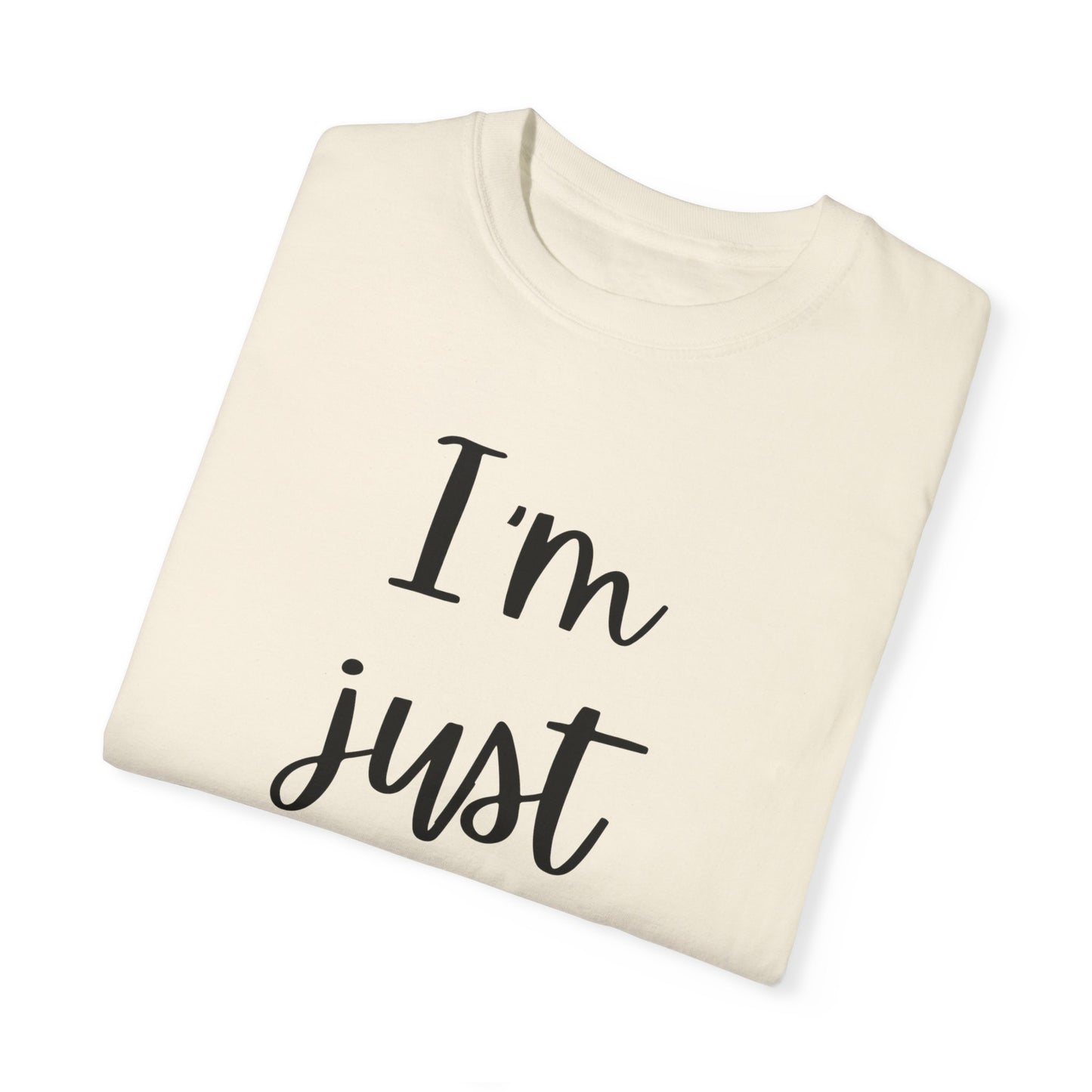 "I'm Just Sayin'" Ladies Comfort Colors T-Shirt | Jesus Collection by Love Tiffany