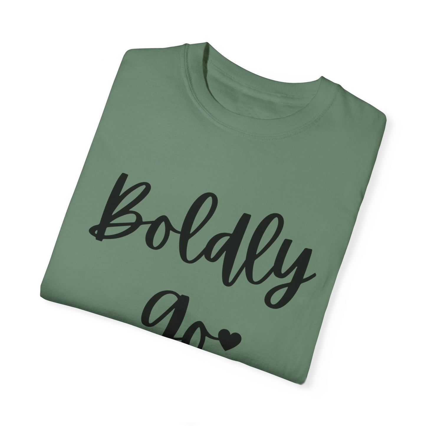 "Boldly Go" Ladies Comfort Colors T-Shirt | Jesus Collection by Love Tiffany