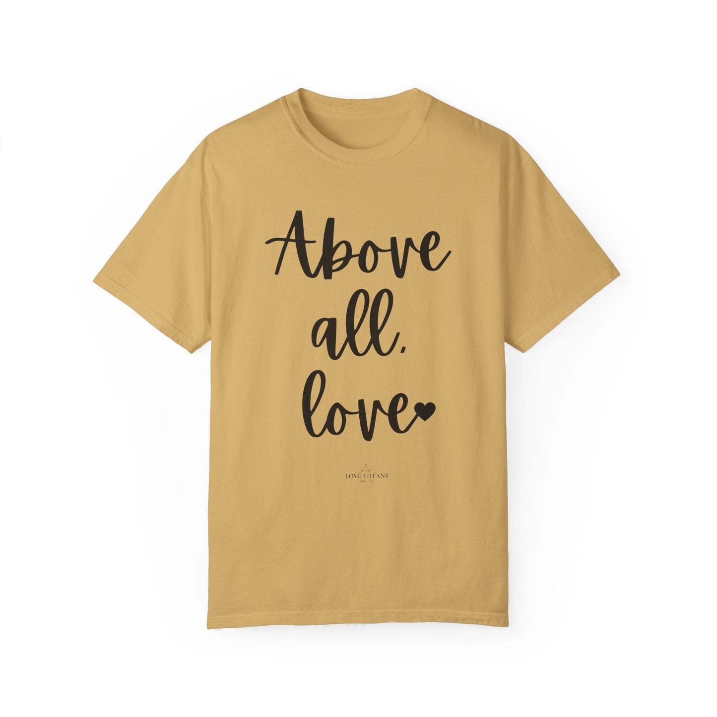 "Above All Love" Ladies Comfort Colors T-Shirt | Jesus Collection by Love Tiffany