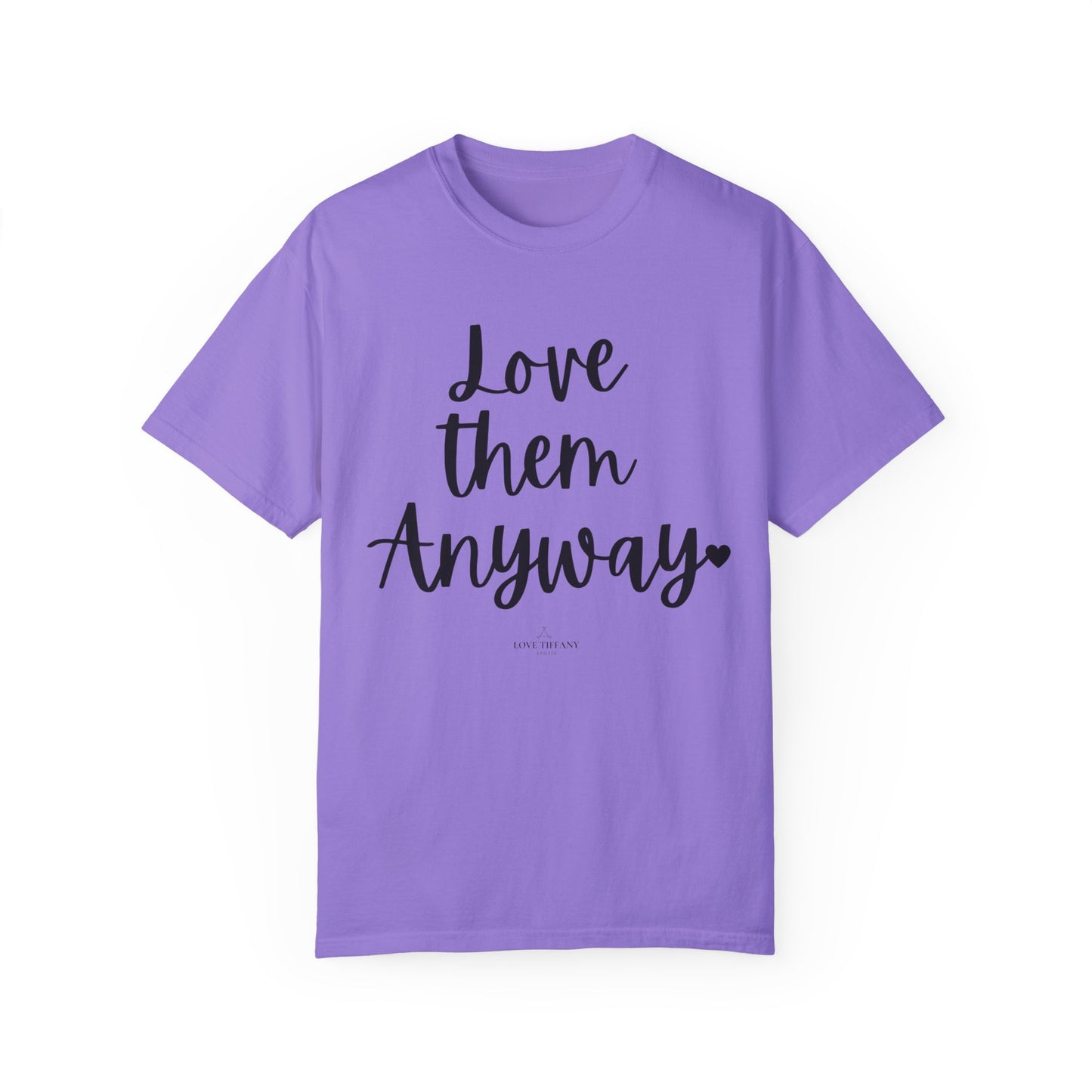 "Love Them Anyway" Ladies Comfort Colors T-Shirt | Jesus Collection by Love Tiffany