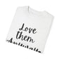 "Love Them Anyway" Ladies Comfort Colors T-Shirt | Jesus Collection by Love Tiffany