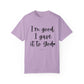 "I'm Good I Gave it To God" Ladies Comfort Colors T-Shirt | Jesus Collection by Love Tiffany