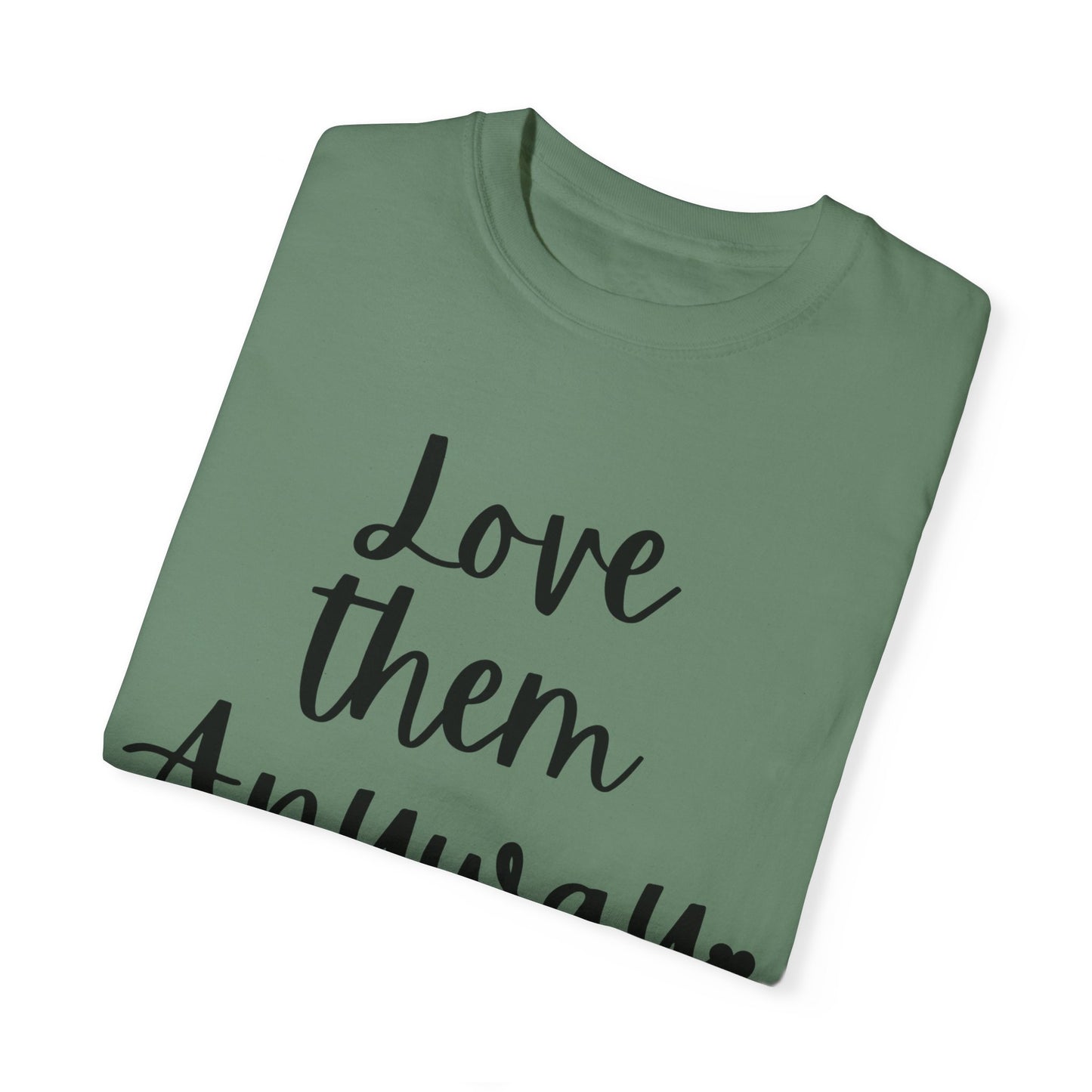 "Love Them Anyway" Ladies Comfort Colors T-Shirt | Jesus Collection by Love Tiffany
