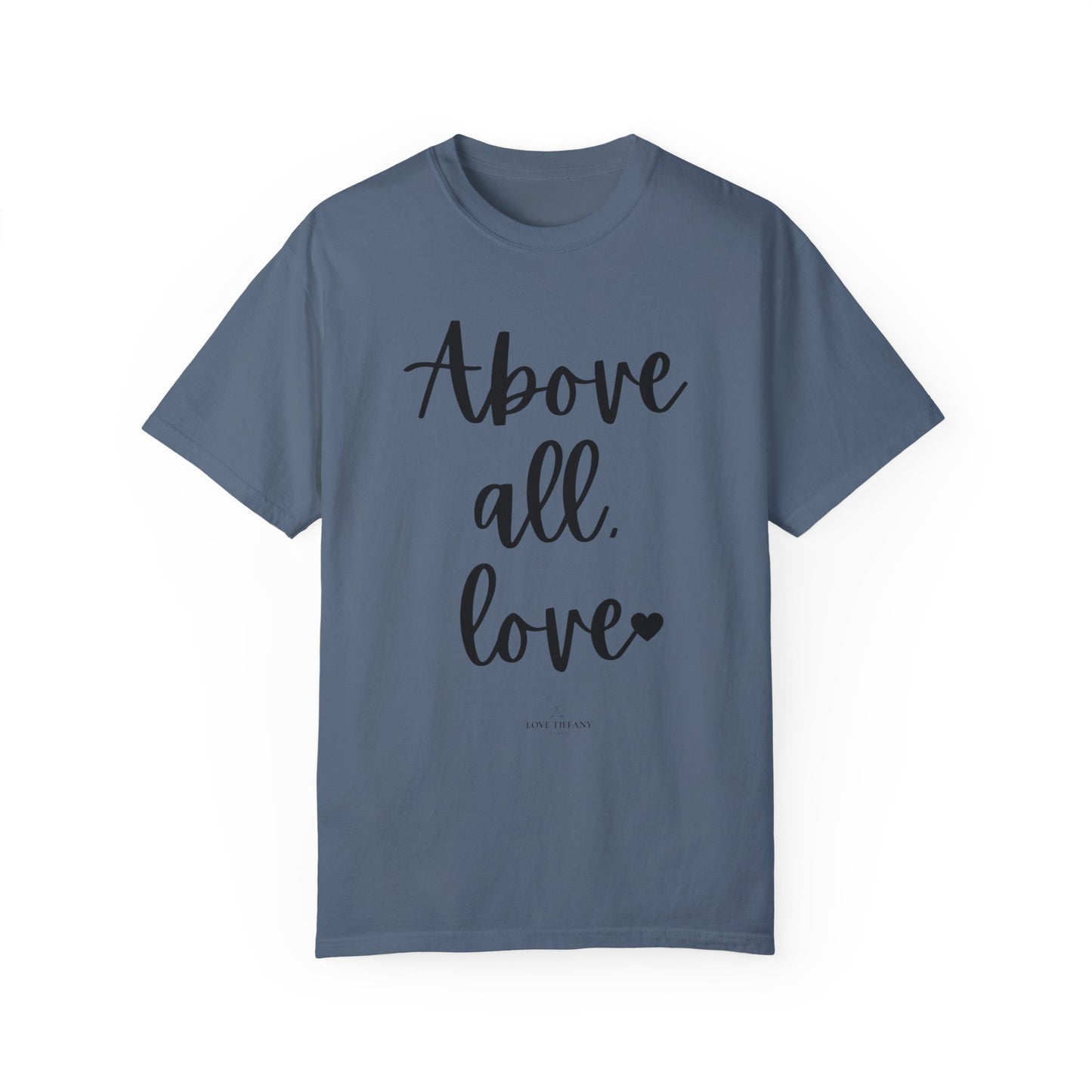 "Above All Love" Ladies Comfort Colors T-Shirt | Jesus Collection by Love Tiffany