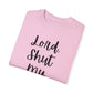"Lord Shut My Mouth" Ladies Comfort Colors T-Shirt | Jesus Collection by Love Tiffany