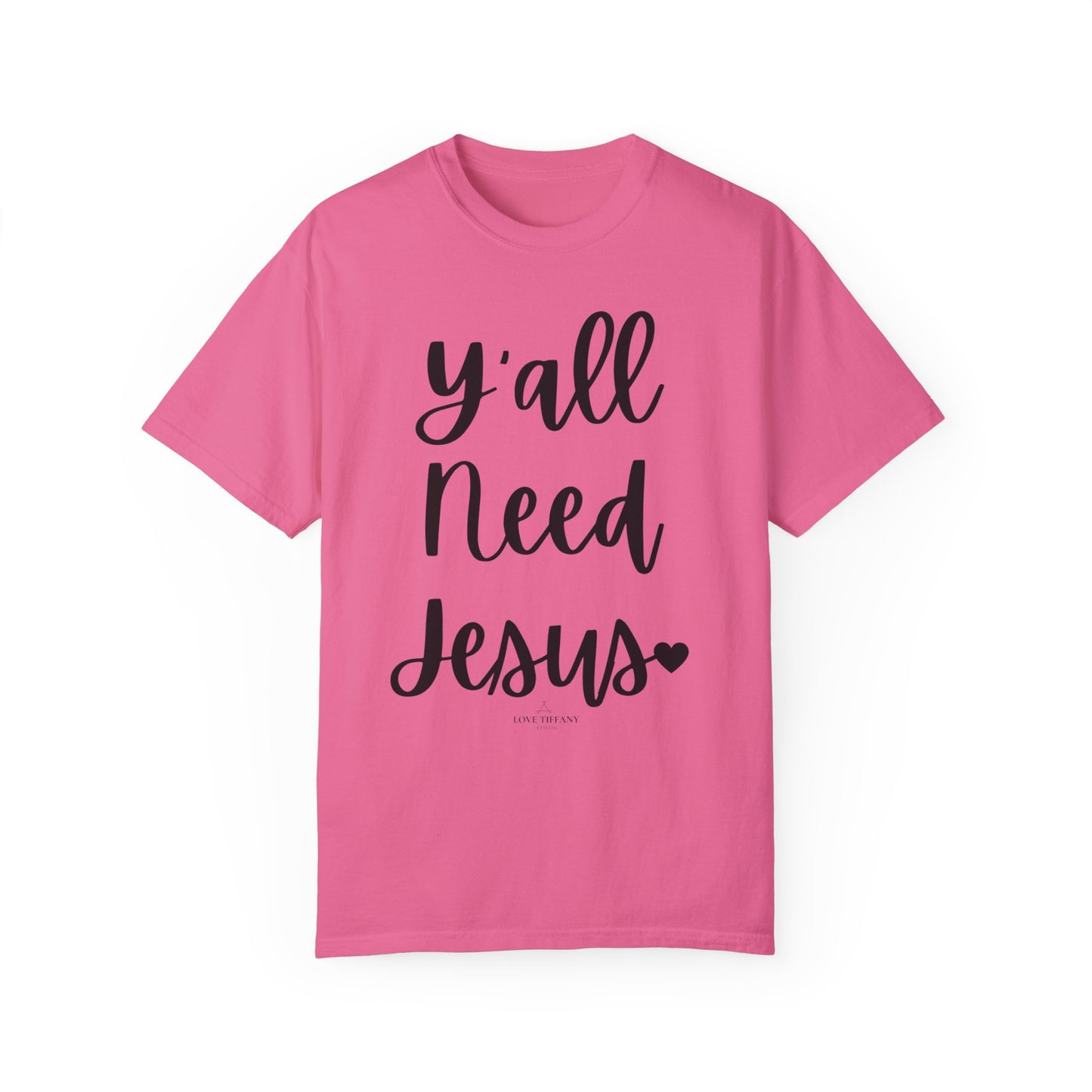 " Y'all Need Jesus" Ladies Comfort Colors T-Shirt | Jesus Collection by Love Tiffany