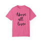 "Above All Love" Ladies Comfort Colors T-Shirt | Jesus Collection by Love Tiffany