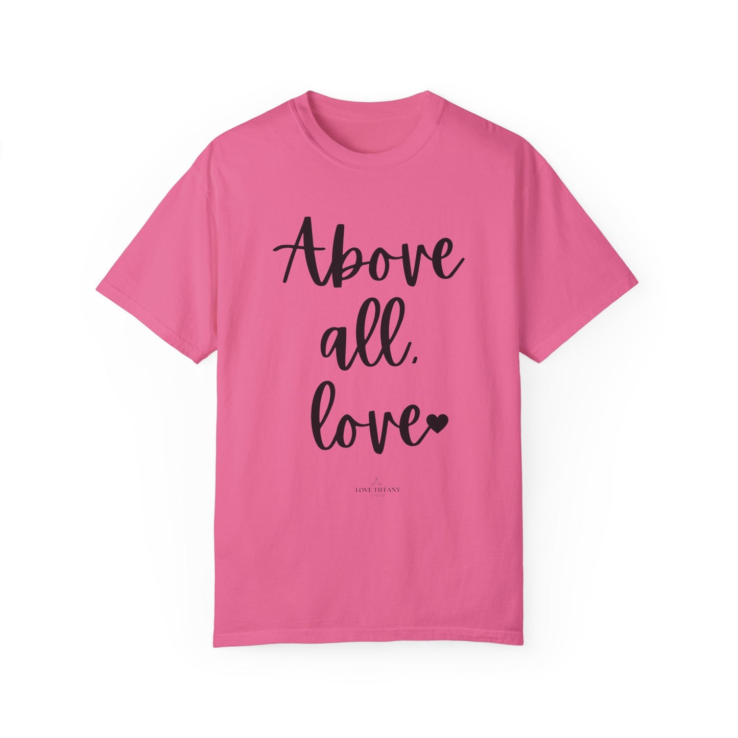 "Above All Love" Ladies Comfort Colors T-Shirt | Jesus Collection by Love Tiffany