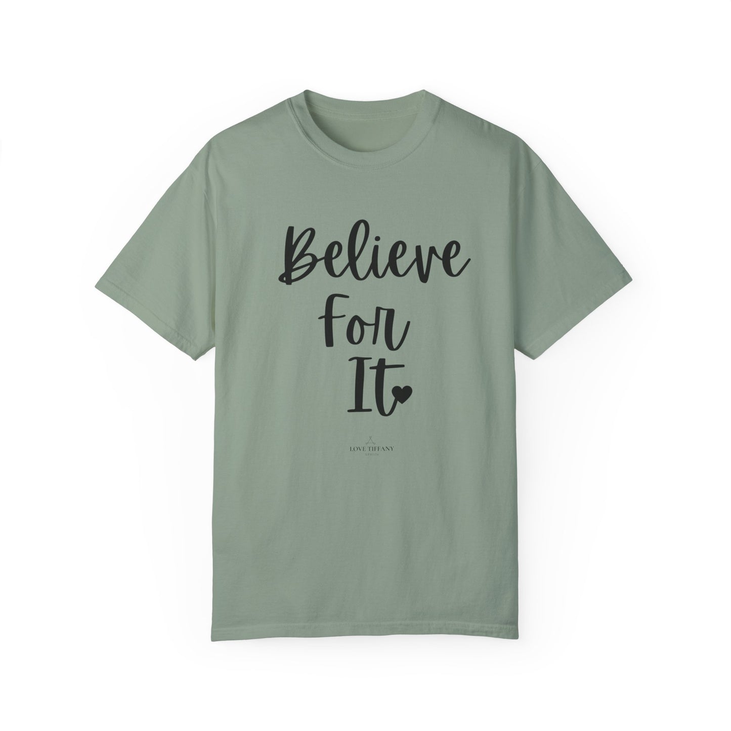 "Believe For It" Ladies Comfort Colors T-Shirt | Jesus Collection by Love Tiffany