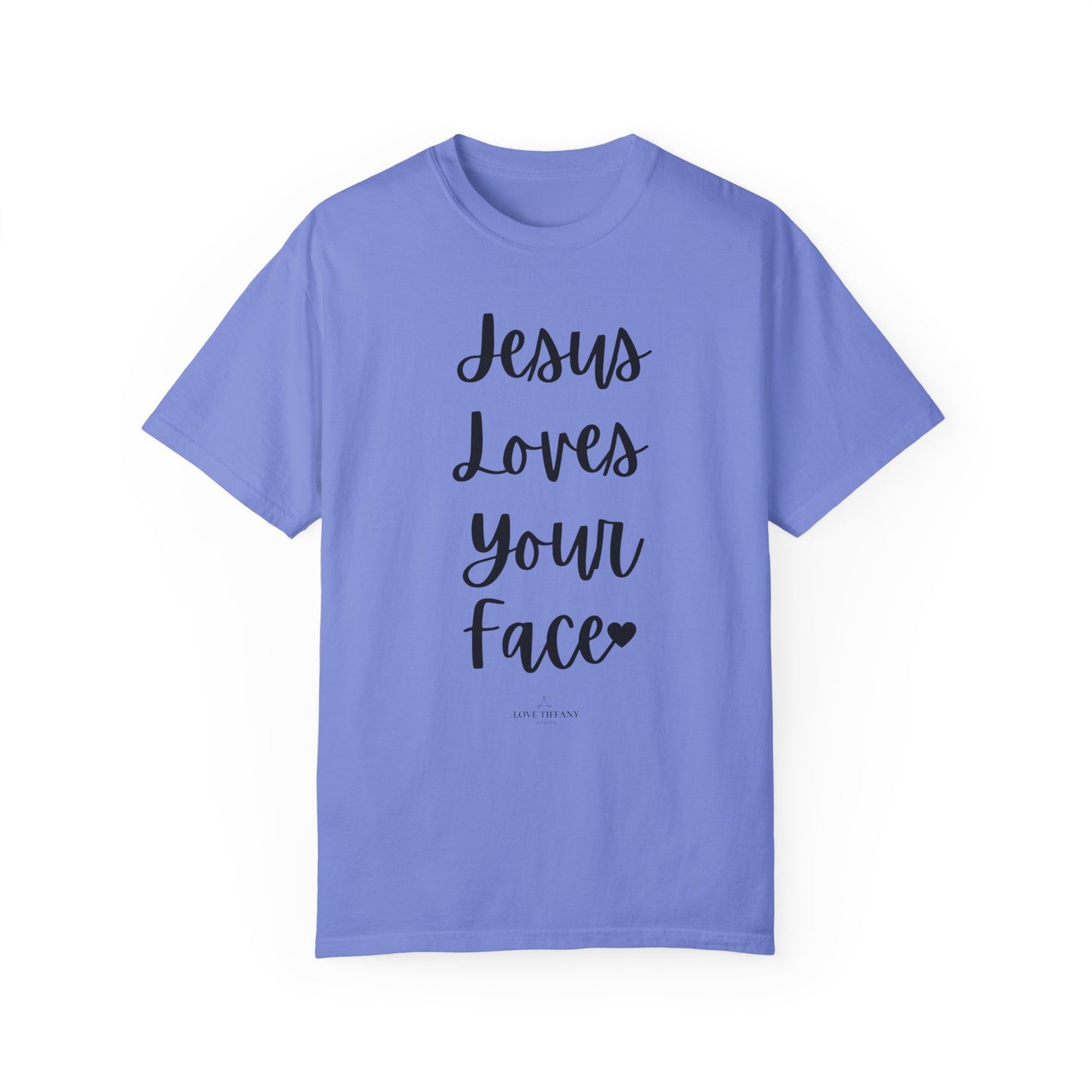 "Jesus Loves Your Face" Ladies Comfort Colors T-Shirt | Jesus Collection by Love Tiffany