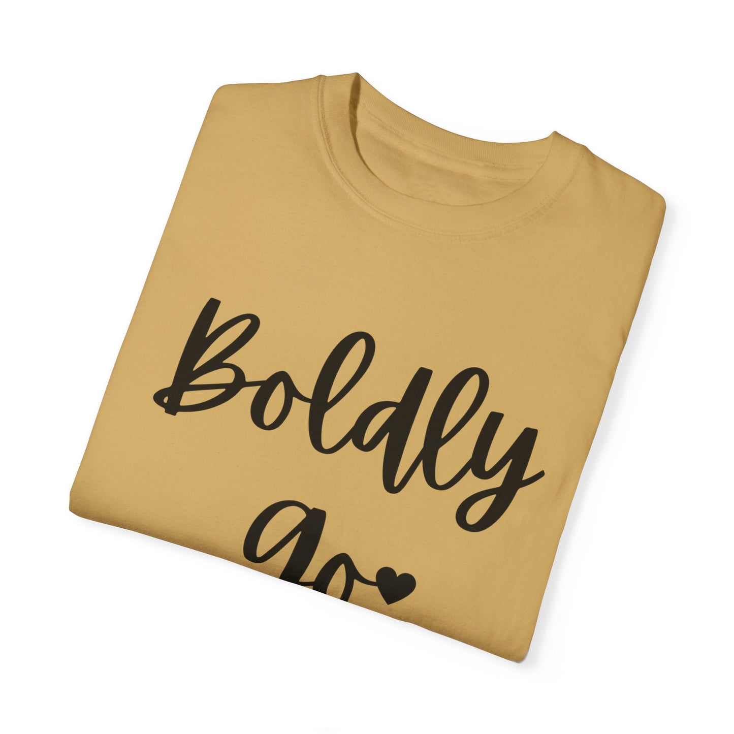 "Boldly Go" Ladies Comfort Colors T-Shirt | Jesus Collection by Love Tiffany