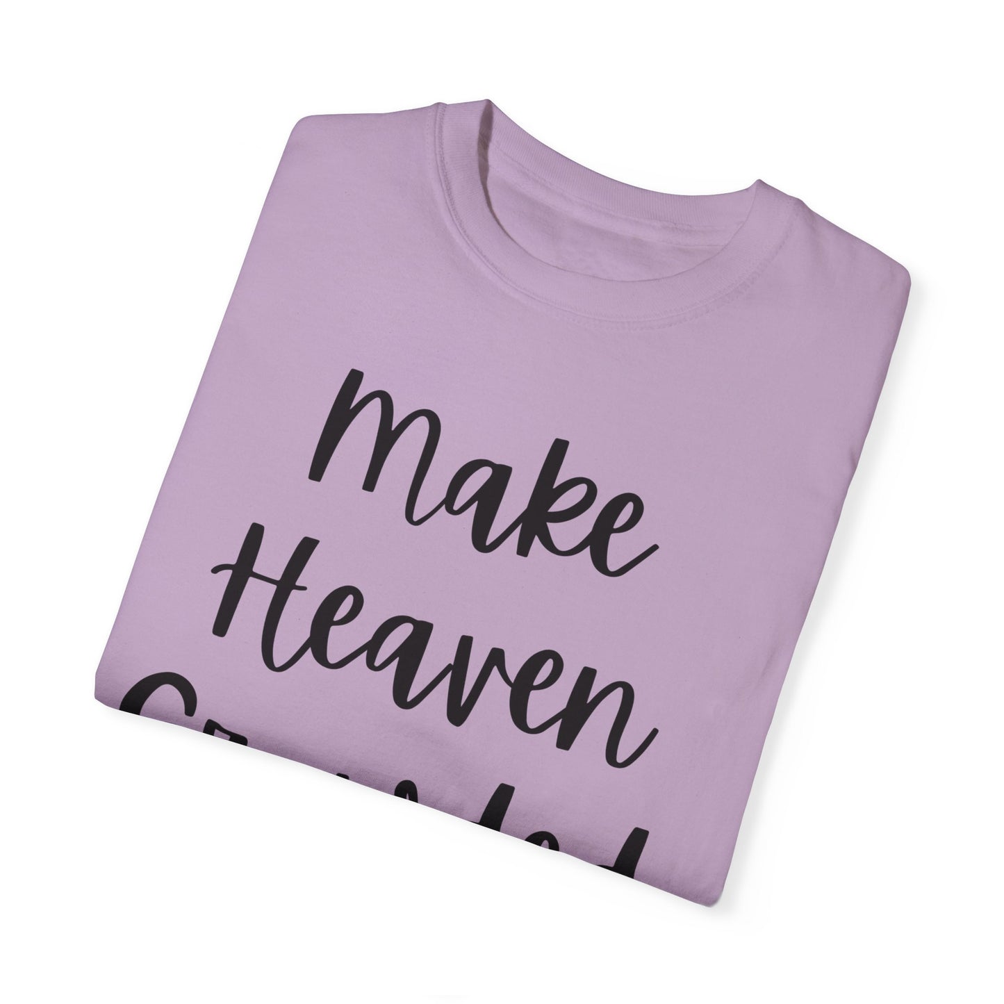 "Make Heaven Crowded" Ladies Comfort Colors T-Shirt | Jesus Collection by Love Tiffany