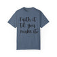 "Faith It Til You Make It" Ladies Comfort Colors T-Shirt | Jesus Collection by Love Tiffany