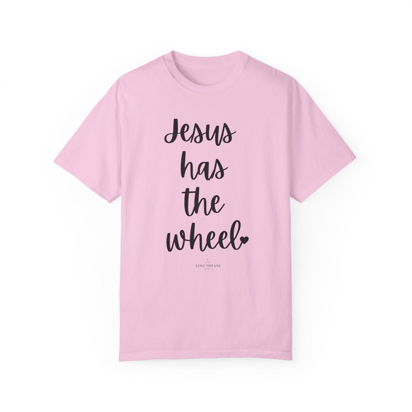 "Jesus Has The Wheel" Ladies Comfort Colors T-Shirt | Jesus Collection by Love Tiffany
