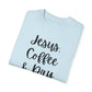 "Jesus Coffee & Dry Shampoo" Ladies Comfort Colors T-Shirt | Jesus Collection by Love Tiffany