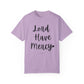 "Lord Have Mercy" Ladies Comfort Colors T-Shirt | Jesus Collection by Love Tiffany