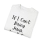 "If I Can't Bring Jesus I'm Not Going" Ladies Comfort Colors T-Shirt | Jesus Collection by Love Tiffany