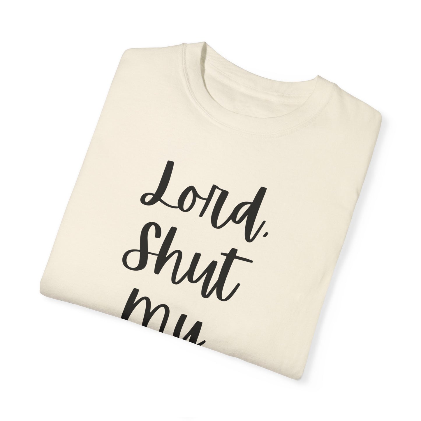 "Lord Shut My Mouth" Ladies Comfort Colors T-Shirt | Jesus Collection by Love Tiffany