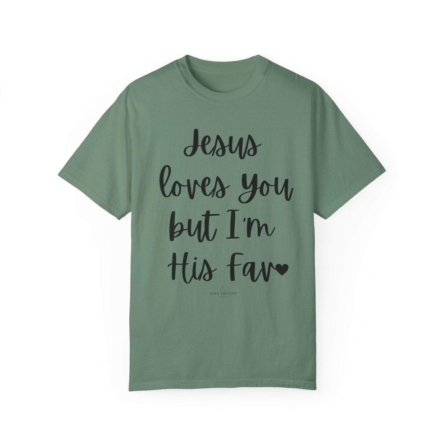 "Jesus Loves You But I'm His Fav" Ladies Comfort Colors T-Shirt | Jesus Collection by Love Tiffany