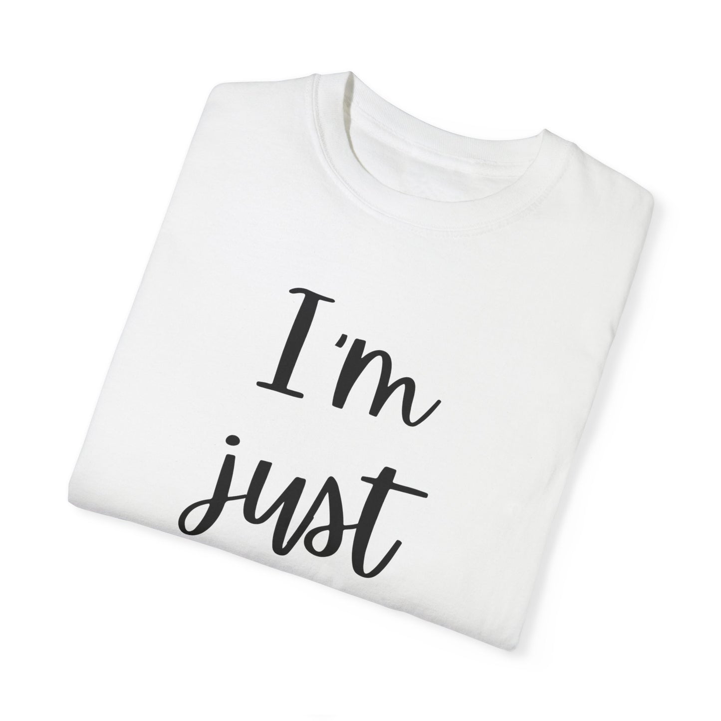 "I'm Just Sayin'" Ladies Comfort Colors T-Shirt | Jesus Collection by Love Tiffany