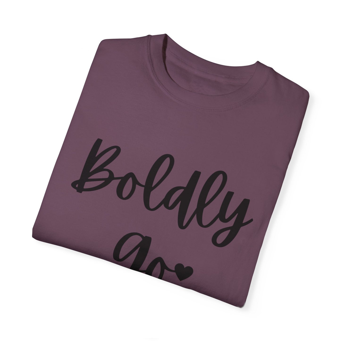 "Boldly Go" Ladies Comfort Colors T-Shirt | Jesus Collection by Love Tiffany