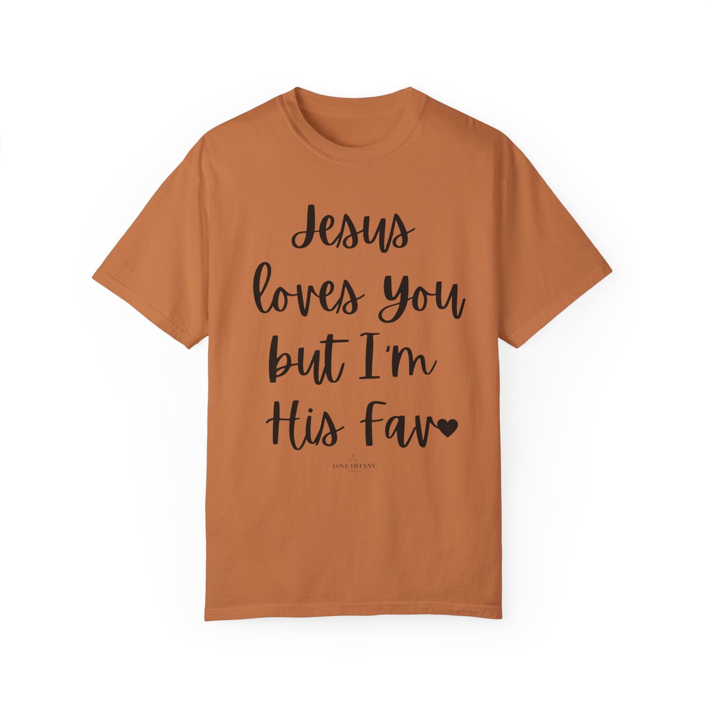 "Jesus Loves You But I'm His Fav" Ladies Comfort Colors T-Shirt | Jesus Collection by Love Tiffany