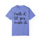 "Faith It Til You Make It" Ladies Comfort Colors T-Shirt | Jesus Collection by Love Tiffany