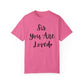 "Sis You Are Loved" Ladies Comfort Colors T-Shirt | Jesus Collection by Love Tiffany