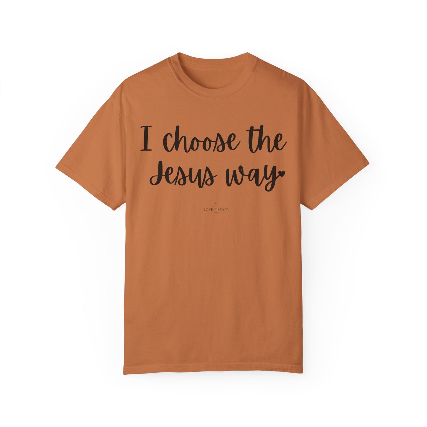 "I Choose the Jesus Way" Ladies Comfort Colors T-Shirt | Jesus Collection by Love Tiffany
