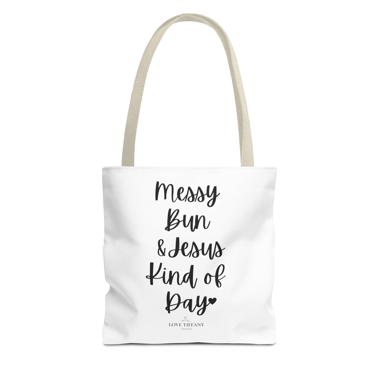 "Messy Bun & Jesus Kind of Day" Tote Bag | Jesus Collection by Love Tiffany