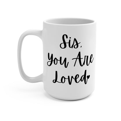 "Sis, You Are Loved" White Gloss Ceramic Mug 15oz | Jesus Collection by Love Tiffany